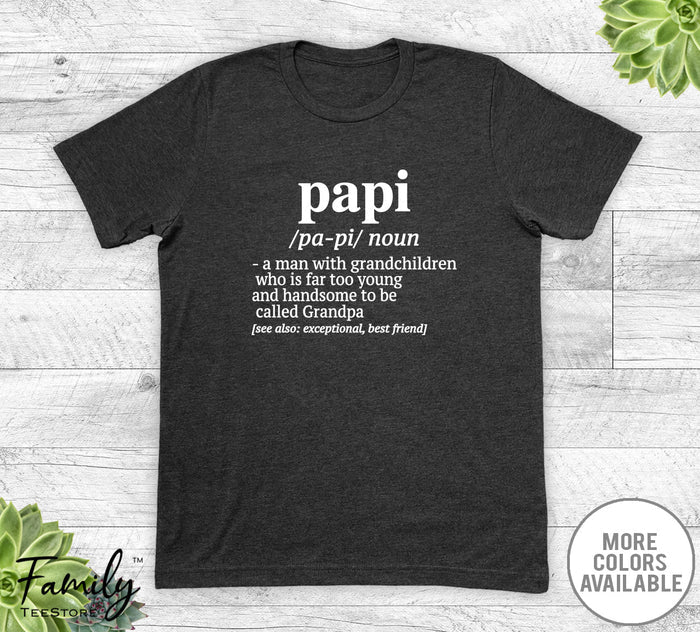 Papi A Man With Grandchildren... - Unisex T-shirt - Papi Shirt - Papi Gift - familyteeprints
