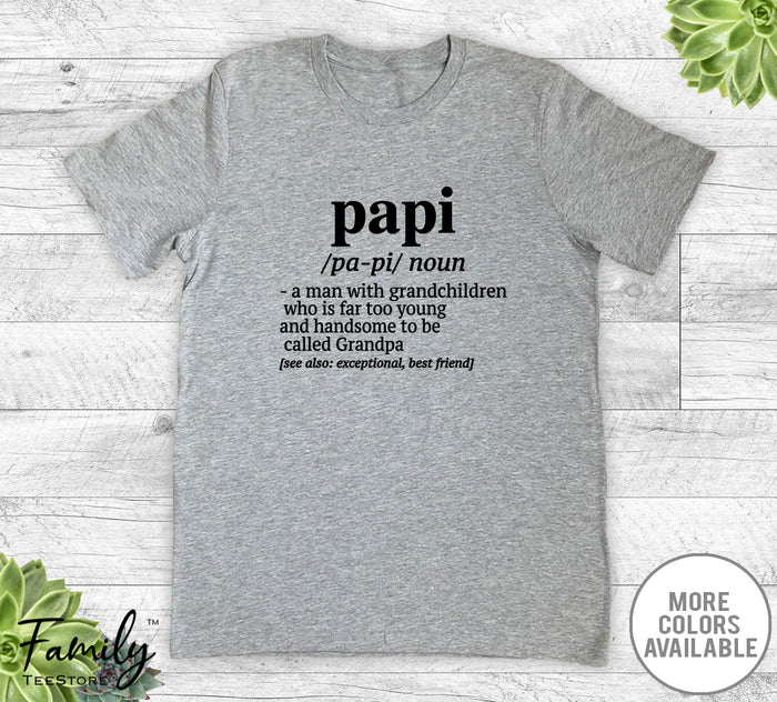 Papi A Man With Grandchildren... - Unisex T-shirt - Papi Shirt - Papi Gift - familyteeprints